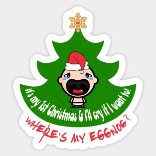 It's My 1st Christmas Where's My Eggnog Sticker